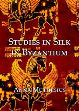 Anna Muthesius - Studies in Silk in Byzantium - 9781899828241 - V9781899828241