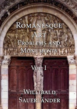 Willibald Sauerlander - Romanesque Art Problems and Monuments - 9781899828289 - V9781899828289