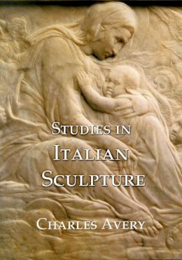 Charles Avery - Studies in Italian Sculpture - 9781899828319 - V9781899828319