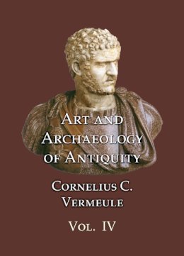 C C Vermeule - Art and Archaeology of Antiquity Volume IV - 9781899828616 - V9781899828616