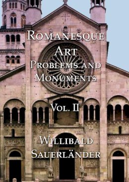 Willibald Sauerlander - Romanesque Art: Problems and Monuments - 9781899828999 - V9781899828999