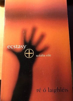 Ré Ó Laighleis - Ecstasy Agus Scealta Eile (Irish Edition) - 9781899922055 - 9781899922055