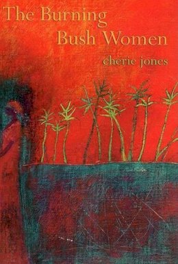 Cherie Jones - The Burning Bush Women - 9781900715584 - V9781900715584