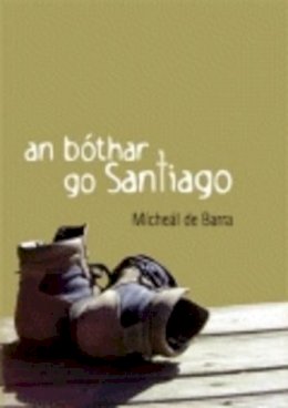 Micheal de Barra - An Bóthar go Santiago - 9781901176728 - V9781901176728