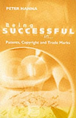 Peter Hanna - Trademarks and Patents (Being Successful In... S.) - 9781901657289 - KEX0174275