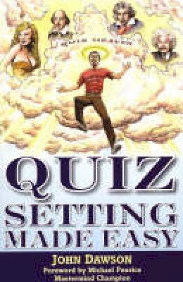 John Dawson - Quiz Setting Made Easy - 9781901746402 - V9781901746402