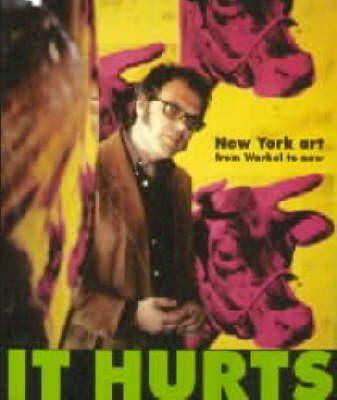 Matthew Collings - It Hurts: New York Art from Warhol to Now - 9781901785036 - V9781901785036