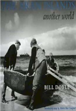 Bill Doyle - The Aran Islands:  Another World - 9781901866155 - V9781901866155