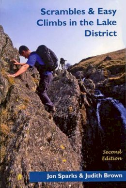 Jon Sparks - Scrambles and Easy Climbs in the Lake District. Jon Sparks & Judith Brown - 9781902017051 - V9781902017051