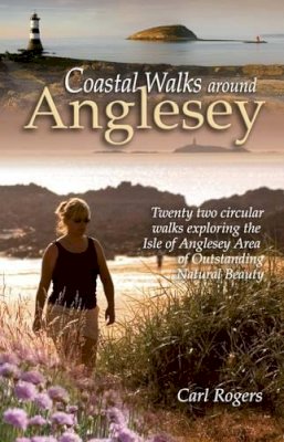 Carl R. Rogers - Coastal Walks Around Anglesey - 9781902512204 - V9781902512204