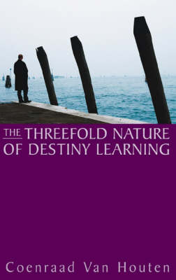 Coenraad Van Houten - Threefold Nature of Destiny Learning - 9781902636580 - V9781902636580