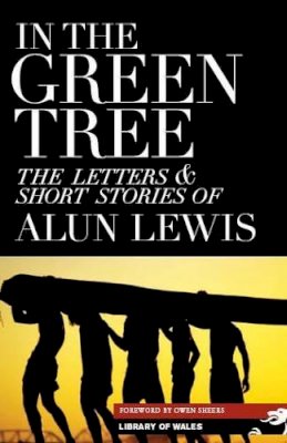 Alun Lewis - In the Green Tree - 9781902638874 - KSG0010277