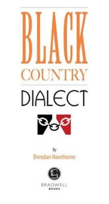 Brendan Hawthorne - Black Country Dialect: A Selection of Words and Anecdotes from the Black Country - 9781902674513 - V9781902674513