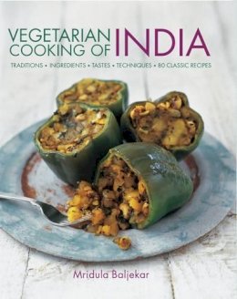 Mridula Baljekar - Vegetarian Cooking of India: Traditions, ingredients, tastes, techniques and 80 classic recipes - 9781903141793 - V9781903141793