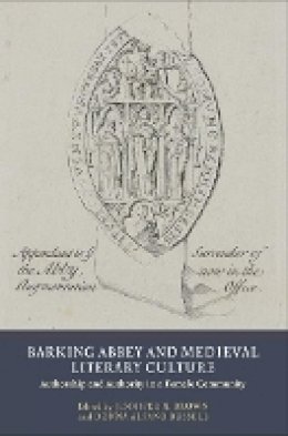 Dr. Jennifer N Brown (Ed.) - Barking Abbey and Medieval Literary Culture - 9781903153437 - V9781903153437