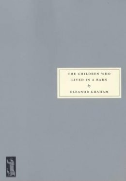 Eleanor Graham - The Children Who Lived in a Barn - 9781903155196 - V9781903155196