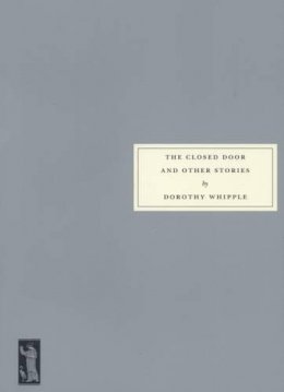 Dorothy Whipple - The Closed Door and Other Stories - 9781903155646 - V9781903155646