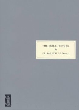 Elisabeth de Waal - The Exiles Return - 9781903155929 - V9781903155929