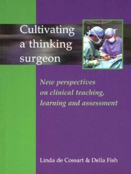 Dr Linda de Cossart - Cultivating a Thinking Surgeon - 9781903378267 - V9781903378267