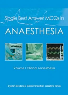 Dr Cyprian Mendonca - Single Best Answer MCQs in Anaesthesia - 9781903378755 - V9781903378755