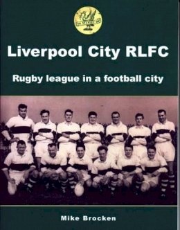 Mike Brocken - Liverpool City RLFC - 9781903659403 - V9781903659403