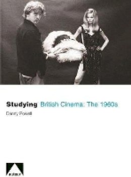 Danny Powell - Studying British Cinema: The 1960s - 9781903663882 - V9781903663882