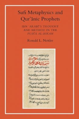 Ronald L. Nettler - Sufi Metaphysics and Qur'anic Prophets - 9781903682067 - V9781903682067