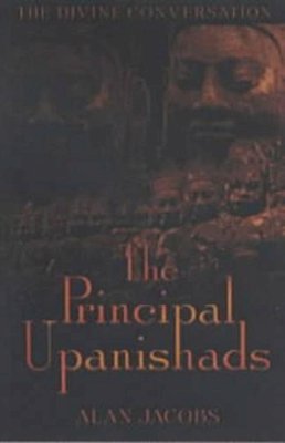 Alan Jacobs - The Principal Upanishads (Divine Conversation) - 9781903816509 - V9781903816509