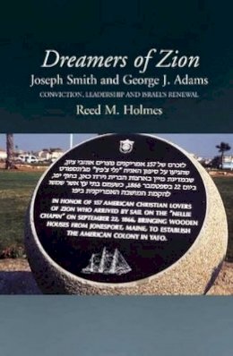 Reed M Holmes - Dreamers of Zion, Joseph Smith and George J. Adams - 9781903900628 - V9781903900628