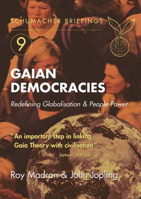 Madron, Roy; Jopling, John - Gaian Democracies (Schumacher Briefings) - 9781903998281 - KMK0025402