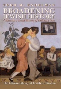 Todd M. Endelman - Broadening Modern Jewish History - 9781904113027 - V9781904113027