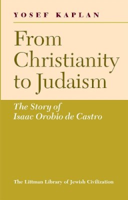 Yosef Kaplan - From Christianity to Judaism - 9781904113140 - V9781904113140