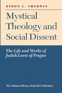 Byron L. Sherwin - Mystical Theology and Social Dissent - 9781904113508 - V9781904113508