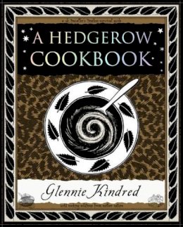 Glennie Kindred - Hedgerow Cookbook (Wooden Books Gift Book) - 9781904263036 - V9781904263036