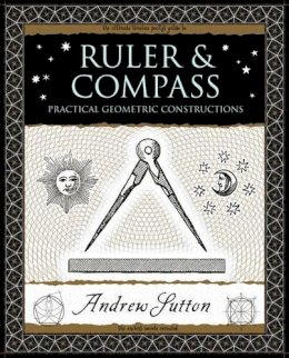 Andrew Sutton - Ruler and Compass (Wooden Books) - 9781904263661 - V9781904263661