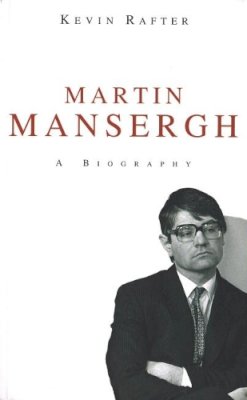 Kevin Rafter - MARTIN MANSERGH: A BIOGRAPHY - 9781904301059 - KTJ8039135