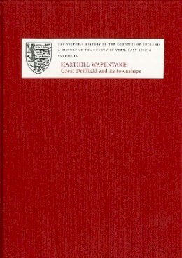 David Neave - A History of the County of York: East Riding: Volume IX: Great Driffield and its Townships (Victoria County History) (v. 9) - 9781904356110 - V9781904356110