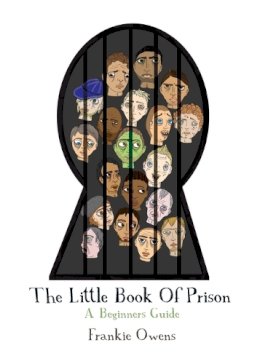 Frankie Owens - The Little Book of Prison: A Beginners Guide - 9781904380832 - V9781904380832