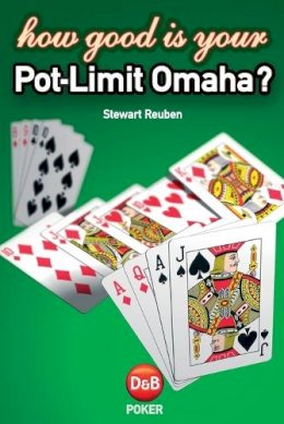 Stewart Reuben - How Good is Your Pot-Limit Omaha? - 9781904468073 - V9781904468073