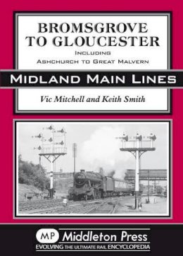 Vic Mitchell - Bromsgrove to Gloucester - 9781904474739 - V9781904474739