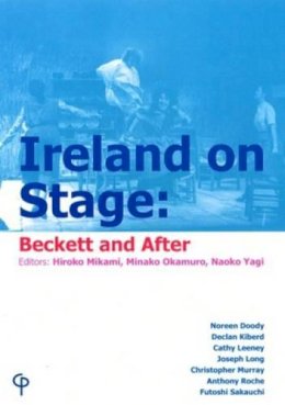 Hiroko Mikami - Ireland On Stage: Beckett and After - 9781904505235 - KAC0004249