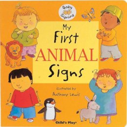 Anthony Lewis - My First Animal Signs (Baby Signing S.) - 9781904550761 - V9781904550761