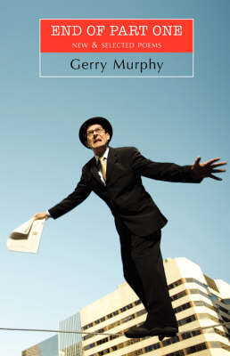 Gerry Murphy - End of Part One, New and selected Poems - 9781904556619 - V9781904556619