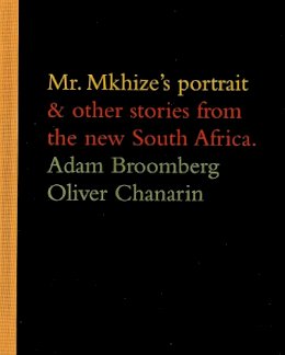 Broomberg Chanarin - Mr. Mkhize's Portrait - 9781904563310 - V9781904563310