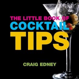 Craig Edney - The Little Book of Cocktail Tips - 9781904573975 - V9781904573975