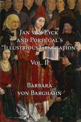 Barbara Von Barghahn - Jan van Eyck and Portugal's 