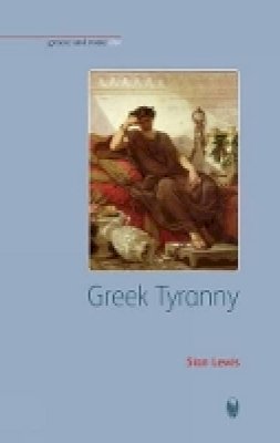 Sian Lewis - Greek Tyranny - 9781904675532 - V9781904675532