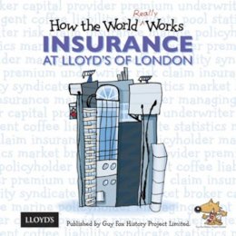 Guy Fox - How the World Really Works: Insurance at Lloyd's of London - 9781904711124 - V9781904711124