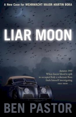 Ben Pastor - Liar Moon (Captain Martin Bora Mysteries) - 9781904738824 - V9781904738824