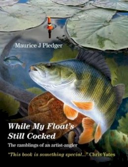 Maurice J. Pledger - While My Float's Still Cocked - 9781904784326 - V9781904784326